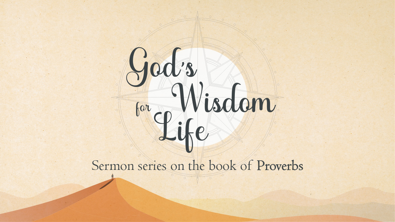 God’s Wisdom For Life – Part 1 : “The Beginning Of Wisdom”