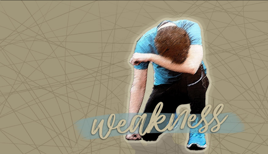 Weakness – Part 1: Grounded in Weakness